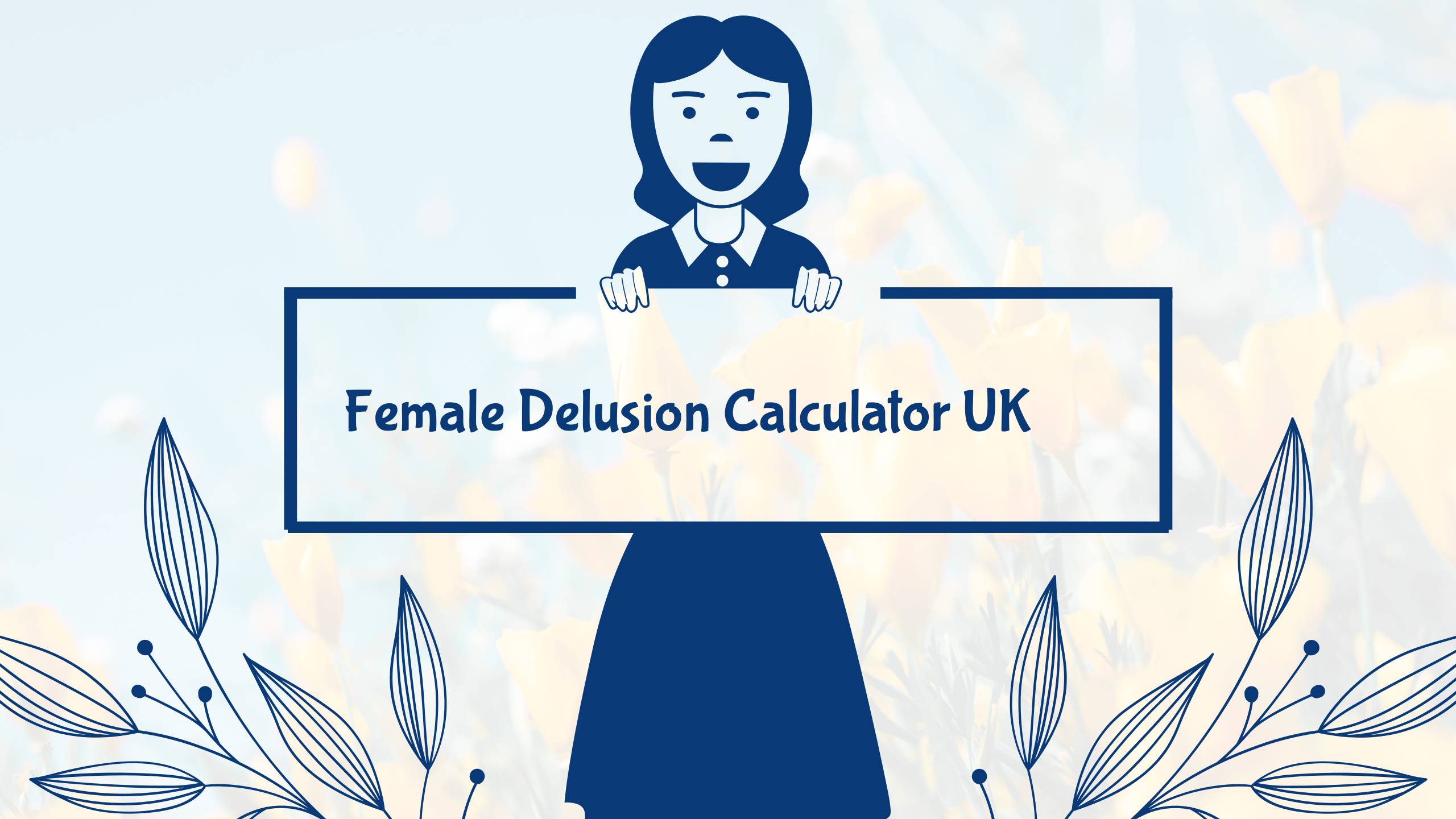 Female Delusion Calculator in the UK: A Comprehensive Assessment of Delusional Thinking
