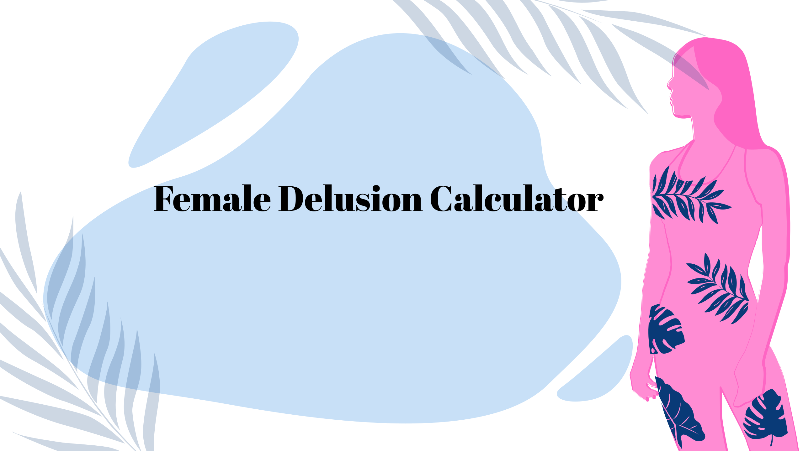Female Delusion Calculator