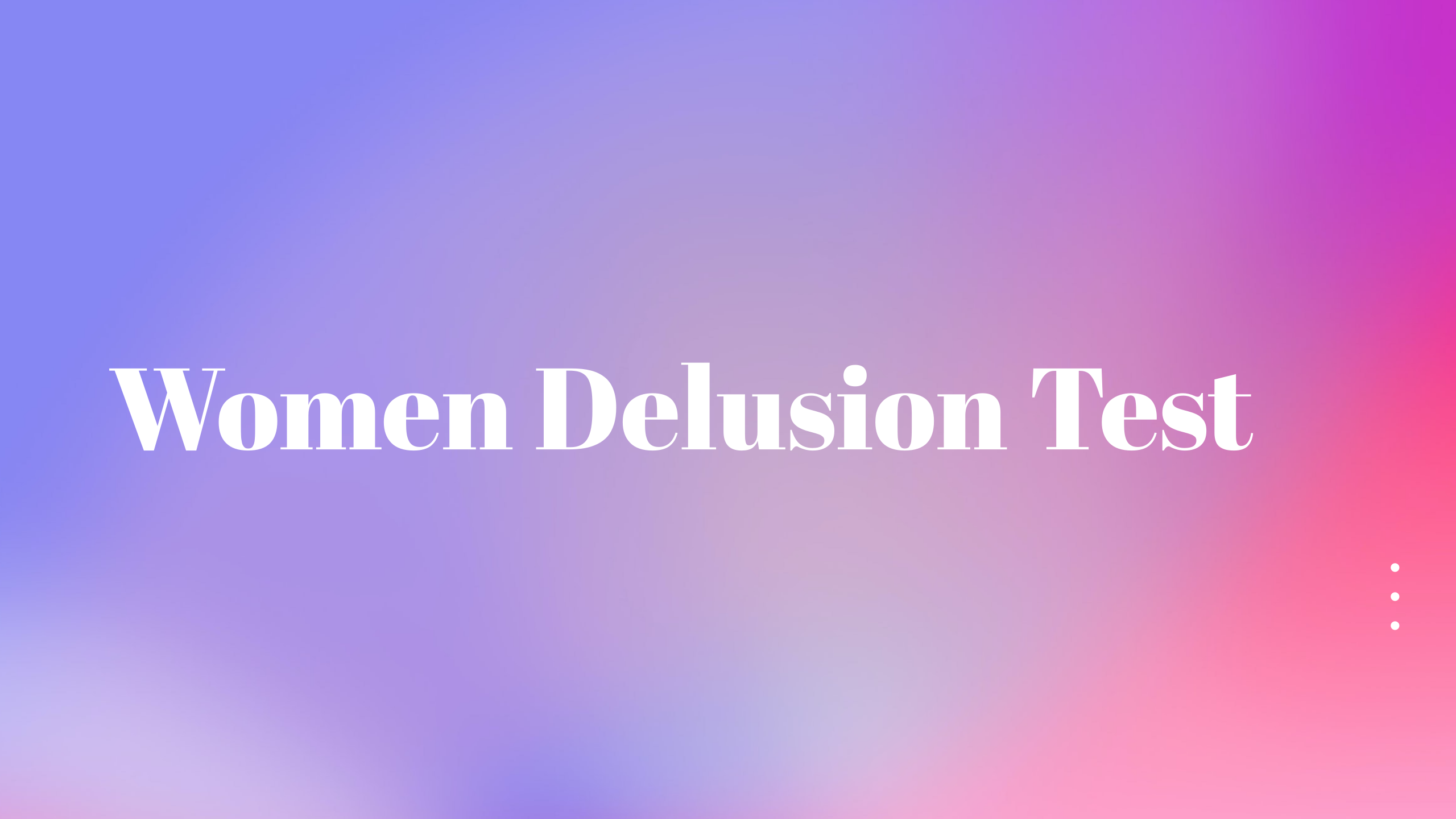 Unraveling the Women Delusion Test: Understanding and Overcoming Delusional Thinking